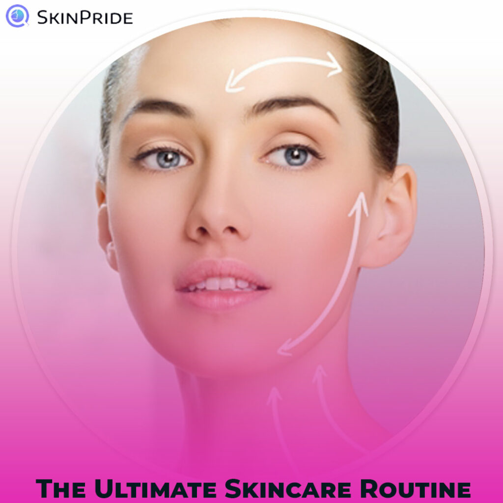 ultimate skincare routine-ُSkinpride